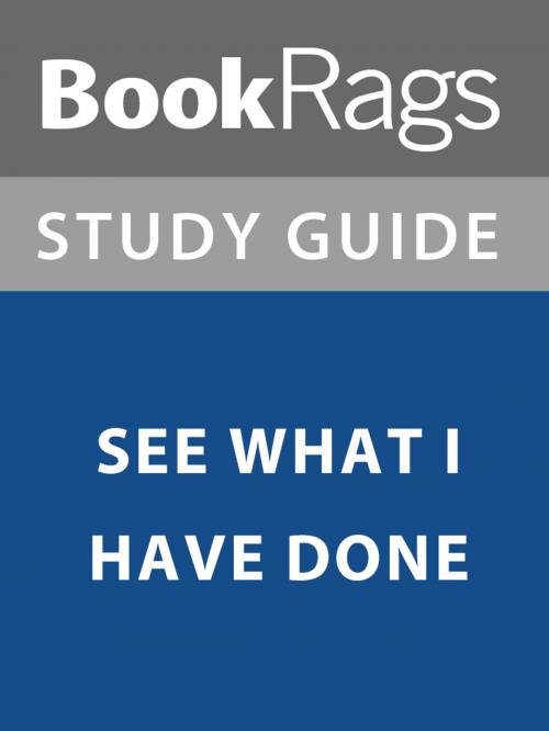 Cover of the book Summary & Study Guide: See What I Have Done by BookRags, BookRags