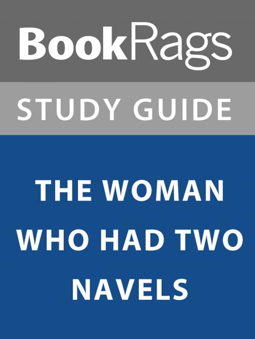 Cover of the book Summary & Study Guide: The Woman Who Had Two Navels by BookRags, BookRags