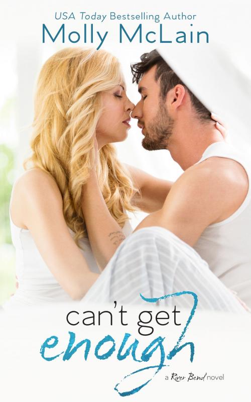 Cover of the book Can't Get Enough by Molly McLain, Molly McLain Books, LLC