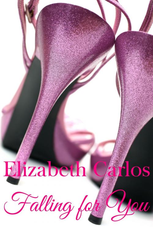 Cover of the book Falling for You by Elizabeth Carlos, Elizabeth Carlos Books