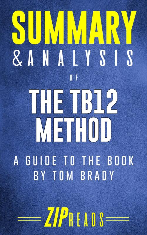 Cover of the book Summary & Analysis of The TB12 Method by ZIP Reads, ZIP Reads