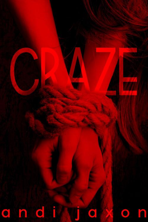 Cover of the book Craze by Andi Jaxon, Andi Jaxon