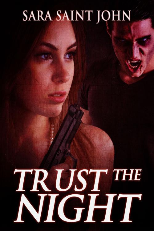Cover of the book Trust the Night by Sara Saint James, Crossroad Press