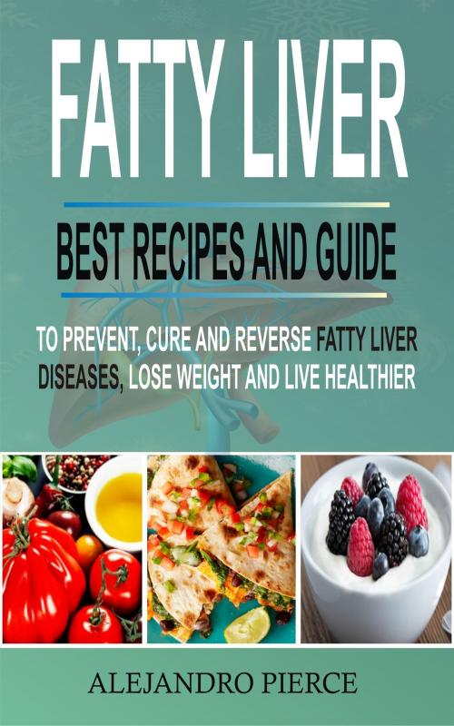Cover of the book Fatty Liver by Alejandro Pierce, PublishDrive