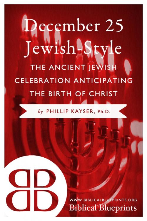 Cover of the book December 25 Jewish-Style by Phillip Kayser, Biblical Blueprints