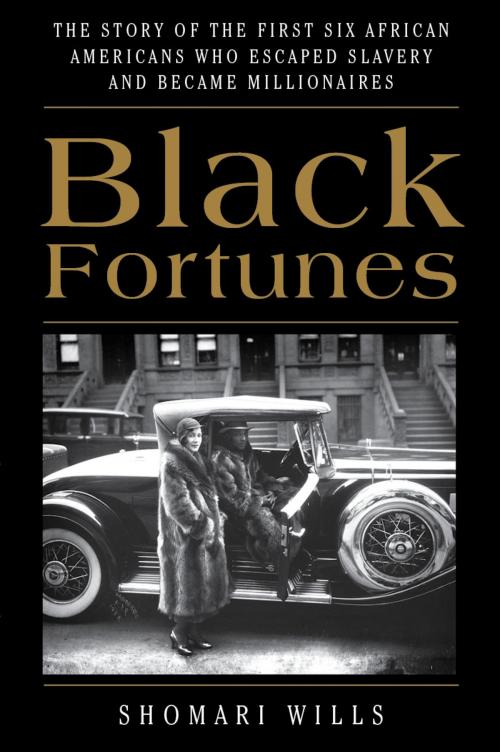 Cover of the book Black Fortunes by Shomari Wills, Amistad