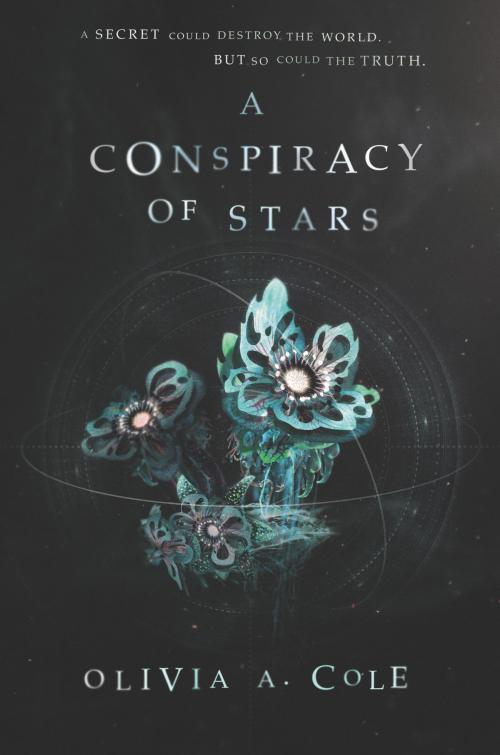 Cover of the book A Conspiracy of Stars by Olivia A. Cole, Katherine Tegen Books