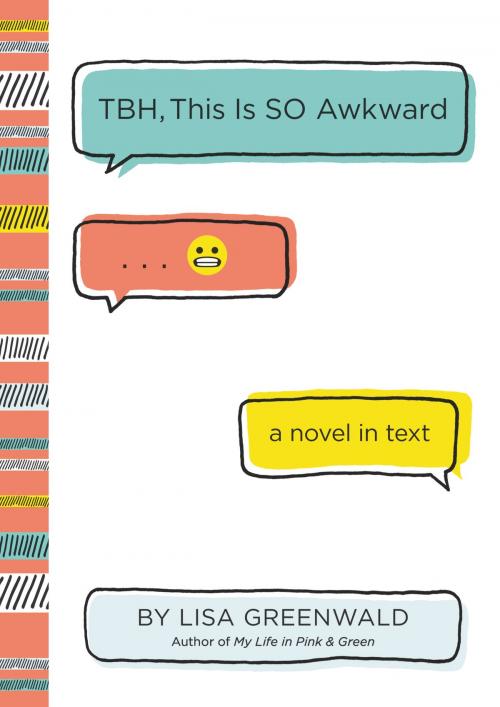 Cover of the book TBH #1: TBH, This Is So Awkward by Lisa Greenwald, Katherine Tegen Books