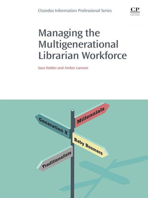 Cover of the book Managing the Multigenerational Librarian Workforce by Sara Holder, Amber Lannon, Elsevier Science