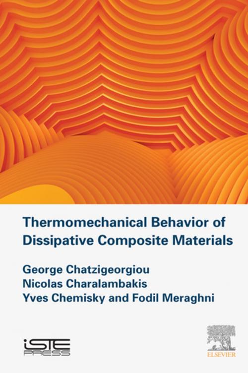 Cover of the book Thermomechanical Behavior of Dissipative Composite Materials by George Chatzigeorgiou, Nicholas Charalambakis, Yves Chemisky, Fodil Meraghni, Elsevier Science