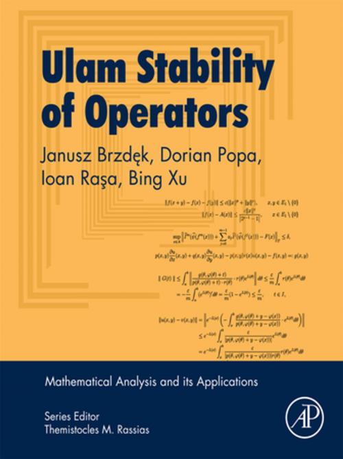 Cover of the book Ulam Stability of Operators by Janusz Brzdek, Dorian Popa, Ioan Rasa, Bing Xu, Elsevier Science