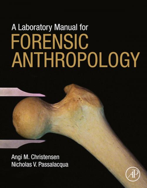 Cover of the book A Laboratory Manual for Forensic Anthropology by Angi M. Christensen, Nicholas V. Passalacqua, Elsevier Science