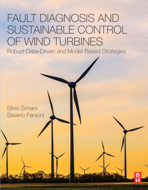 Cover of the book Fault Diagnosis and Sustainable Control of Wind Turbines by Silvio Simani, Saverio Farsoni, Elsevier Science