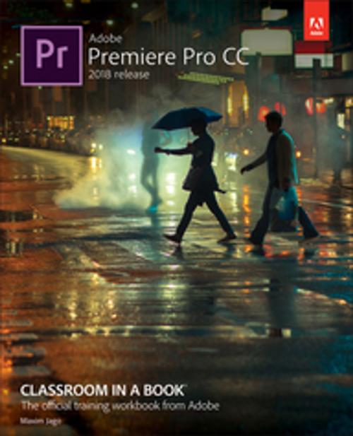 Cover of the book Adobe Premiere Pro CC Classroom in a Book (2018 release) by Maxim Jago, Pearson Education