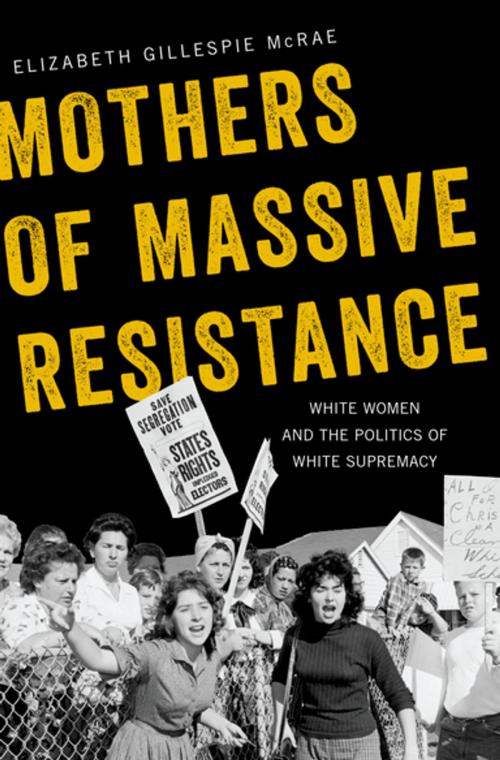 Cover of the book Mothers of Massive Resistance by Elizabeth Gillespie McRae, Oxford University Press