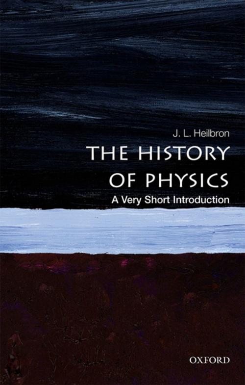 Cover of the book The History of Physics: A Very Short Introduction by J. L. Heilbron, OUP Oxford