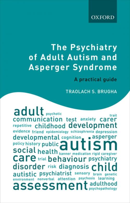 Cover of the book The Psychiatry of Adult Autism and Asperger Syndrome by Traolach S. Brugha, OUP Oxford