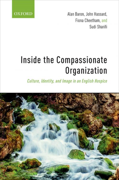 Cover of the book Inside the Compassionate Organization by Alan Baron, John Hassard, Fiona Cheetham, Sudi Sharifi, OUP Oxford