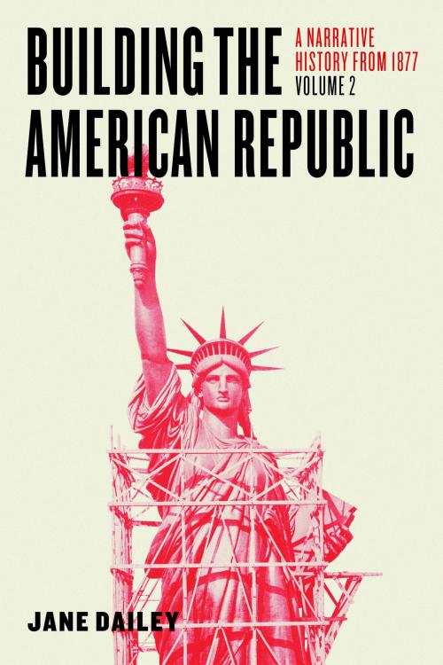 Cover of the book Building the American Republic, Volume 2 by Jane Dailey, University of Chicago Press