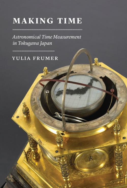 Cover of the book Making Time by Yulia Frumer, University of Chicago Press