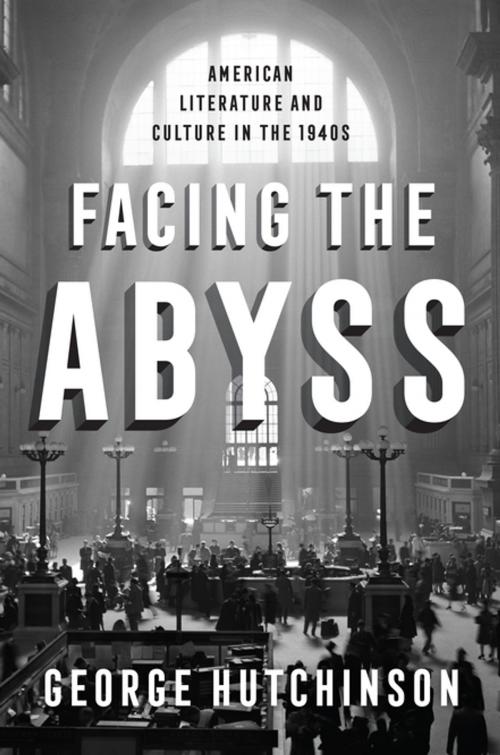 Cover of the book Facing the Abyss by George Hutchinson, Columbia University Press