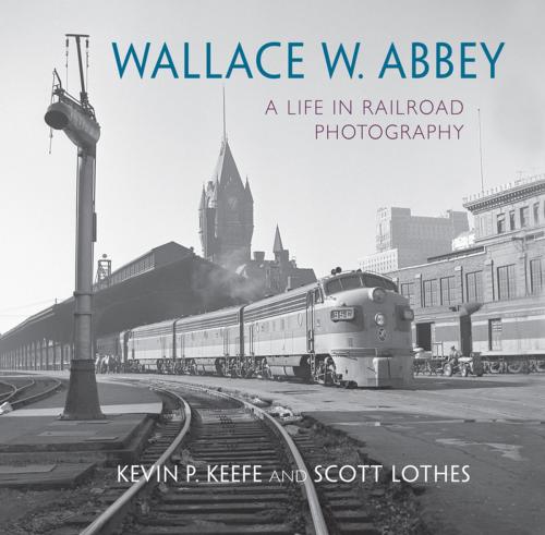 Cover of the book Wallace W. Abbey by Kevin P. Keefe, Scott Lothes, Indiana University Press