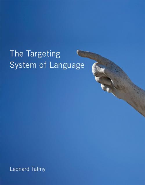 Cover of the book The Targeting System of Language by Leonard Talmy, The MIT Press
