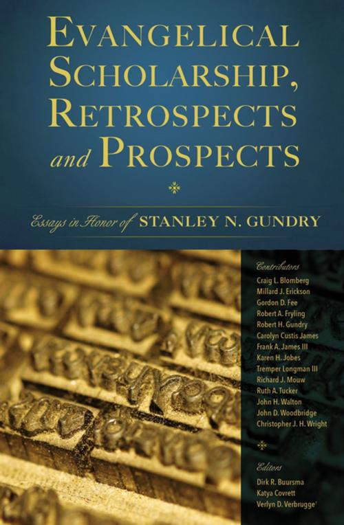 Cover of the book Evangelical Scholarship, Retrospects and Prospects by Zondervan, Zondervan Academic