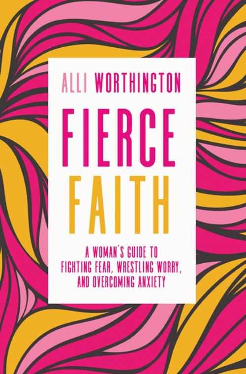 Cover of the book Fierce Faith by Alli Worthington, Zondervan