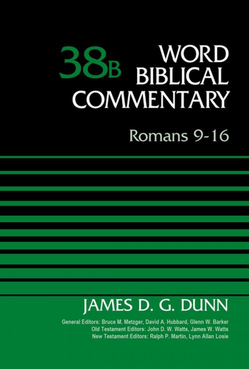 Cover of the book Romans 9-16, Volume 38B by James D. G. Dunn, Bruce M. Metzger, David Allen Hubbard, Glenn W. Barker, John D. W. Watts, James W. Watts, Ralph P. Martin, Lynn Allan Losie, Zondervan Academic