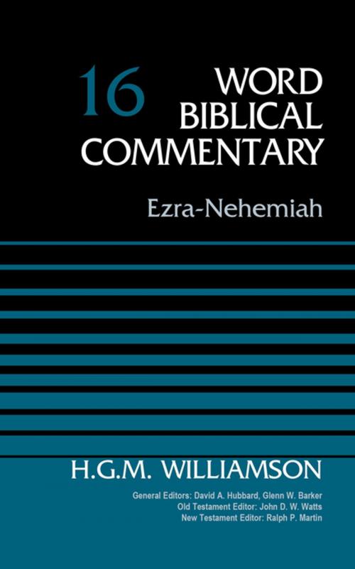 Cover of the book Ezra-Nehemiah, Volume 16 by H.G.M. Williamson, David Allen Hubbard, Glenn W. Barker, John D. W. Watts, Ralph P. Martin, Zondervan Academic
