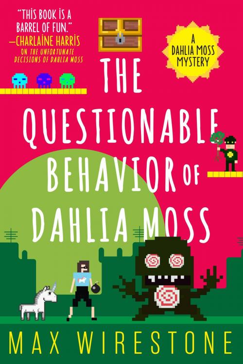 Cover of the book The Questionable Behavior of Dahlia Moss by Max Wirestone, Orbit