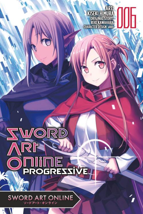 Cover of the book Sword Art Online Progressive, Vol. 6 (manga) by Reki Kawahara, Kiseki Himura, Yen Press