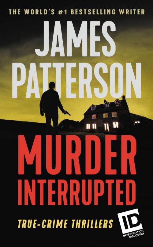 Cover of the book Murder, Interrupted by James Patterson, Grand Central Publishing