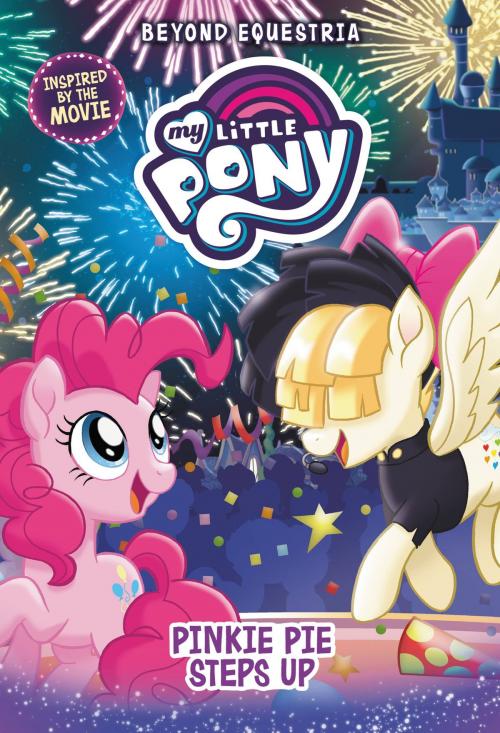Cover of the book My Little Pony: Beyond Equestria: Pinkie Pie Steps Up by G. M. Berrow, Little, Brown Books for Young Readers