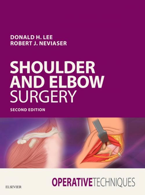 Cover of the book Operative Techniques: Shoulder and Elbow Surgery E-Book by Donald Lee, MD, Robert J. Neviaser, MD, Elsevier Health Sciences