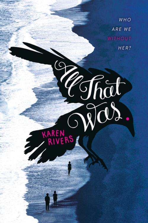 Cover of the book All That Was by Karen Rivers, Farrar, Straus and Giroux (BYR)