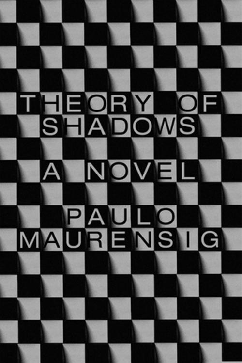 Cover of the book Theory of Shadows by Paolo Maurensig, Farrar, Straus and Giroux
