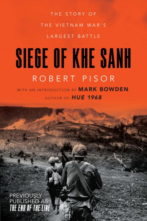 Cover of the book Siege of Khe Sanh: The Story of the Vietnam War's Largest Battle by Robert Pisor, Mark Bowden, W. W. Norton & Company