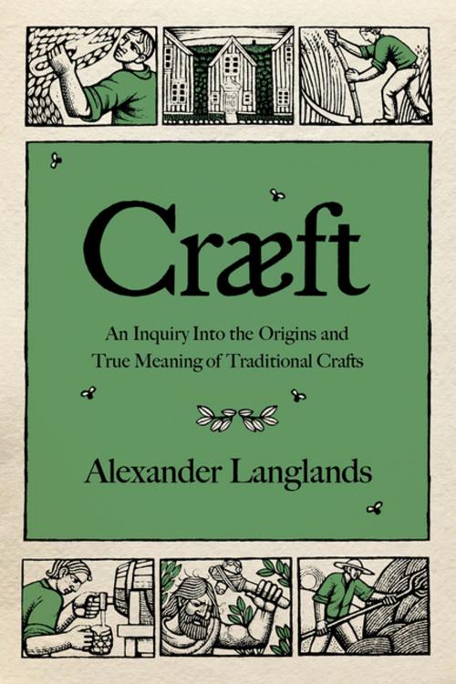 Cover of the book Cræft: An Inquiry Into the Origins and True Meaning of Traditional Crafts by Alexander Langlands, W. W. Norton & Company