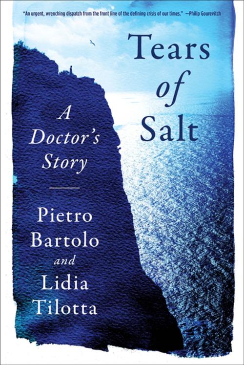 Cover of the book Tears of Salt: A Doctor's Story of the Refugee Crisis by Pietro Bartolo, Lidia Tilotta, W. W. Norton & Company