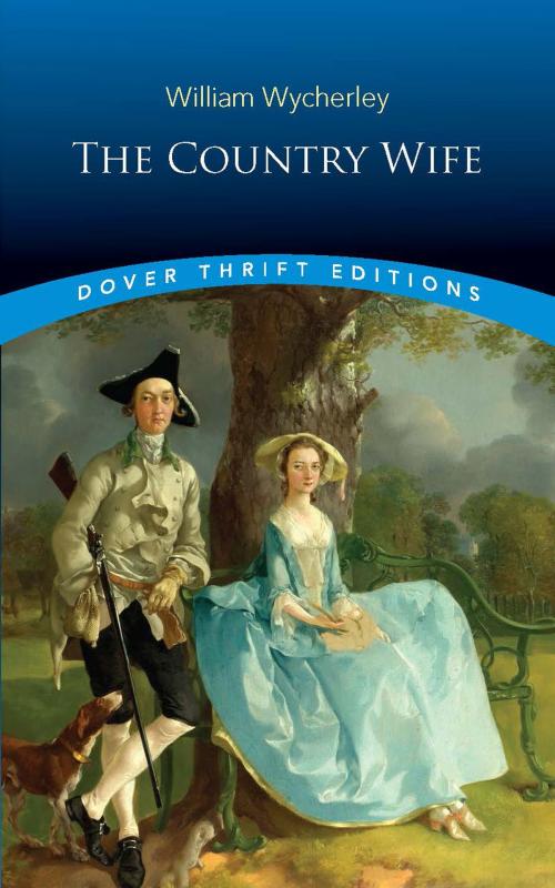 Cover of the book The Country Wife by William Wycherley, Dover Publications