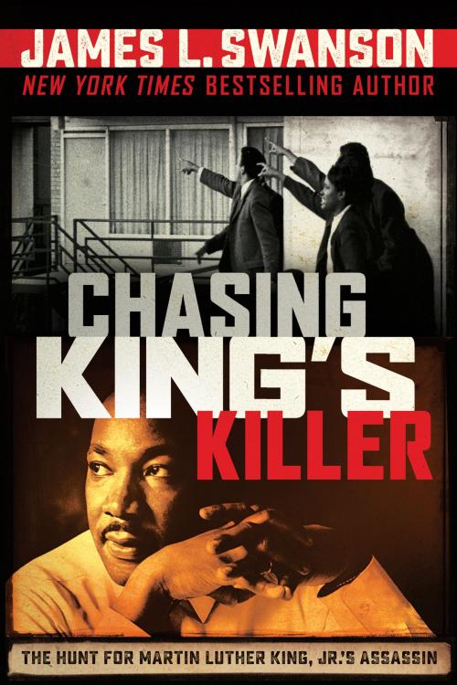 Cover of the book Chasing King's Killer: The Hunt for Martin Luther King, Jr.'s Assassin by James L. Swanson, Scholastic Inc.