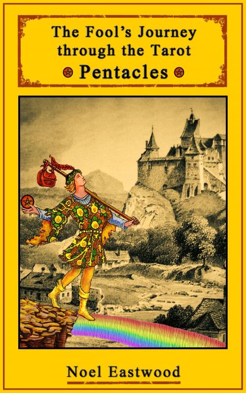 Cover of the book The Fool's Journey through the Tarot Pentacles by Noel Eastwood, Noel Eastwood