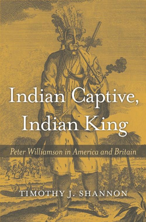 Cover of the book Indian Captive, Indian King by Timothy J. Shannon, Harvard University Press