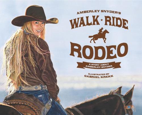 Cover of the book Walk Ride Rodeo by Amberley  Lana Snyder, Snyder Enterprises LLC