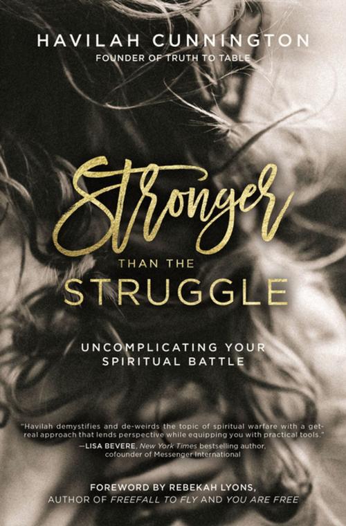 Cover of the book Stronger than the Struggle by Havilah Cunnington, Thomas Nelson