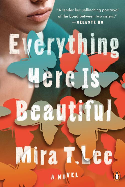Cover of the book Everything Here Is Beautiful by Mira T. Lee, Penguin Publishing Group