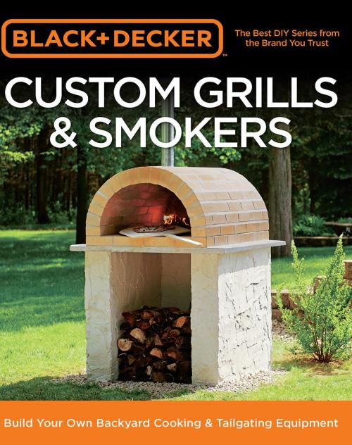 Cover of the book Black & Decker Custom Grills & Smokers by Editors of Cool Springs Press, Cool Springs Press