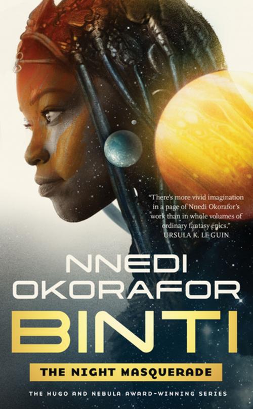 Cover of the book Binti: The Night Masquerade by Nnedi Okorafor, Tom Doherty Associates